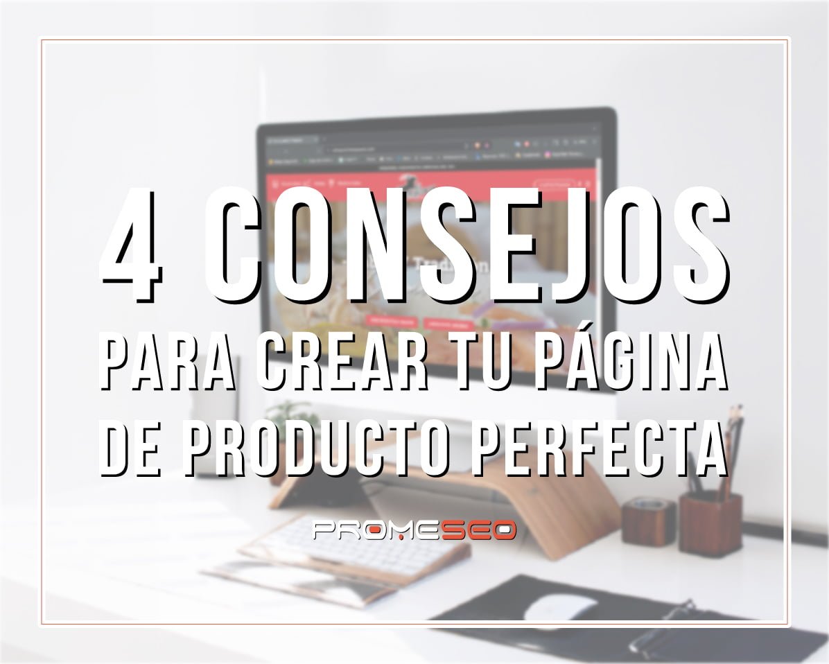 4 consejos para crear tu página de producto perfecta